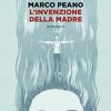 M. Peano - L'invenzione della madre